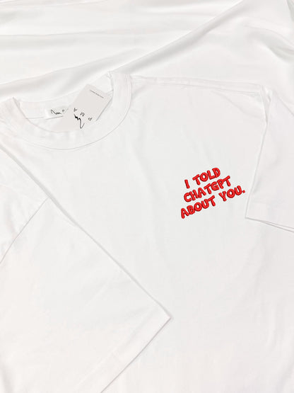 Tricou premium OVERSIZED brodat cu I TOLD CHATGPT ABOUT YOU.